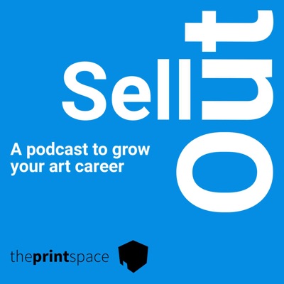 Sell Out: A Podcast to Grow Your Art Career