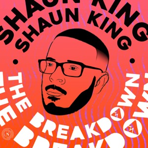 The Breakdown with Shaun King