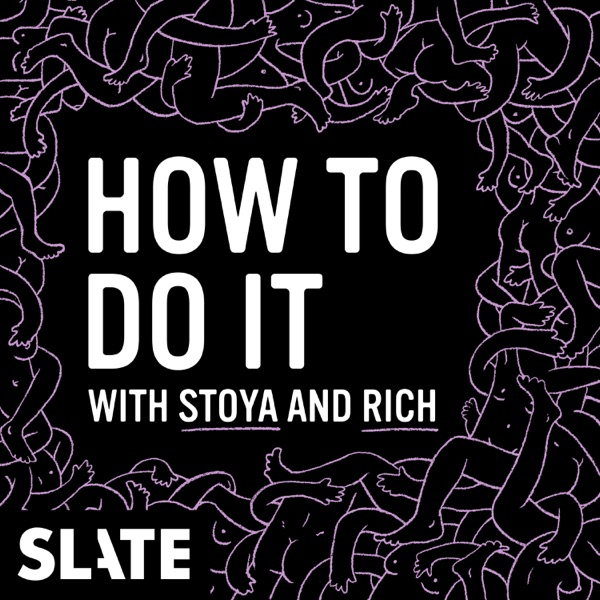 How to Do It | Sex Advice with Stoya and Rich