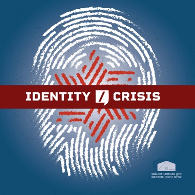 Identity/Crisis:Shalom Hartman Institute