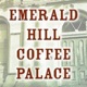 EMERALD HILL COFFEE PALACE