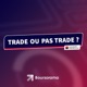 Trade ou pas Trade