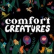 Comfort Creatures