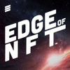 Edge of NFT Podcast - Eathan Janney, Jeff Kelley & Josh Kriger