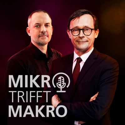 Mikro trifft Makro - Das Finanzmarktgespräch Mikro trifft Makro - Das Finanzmarktgespräch