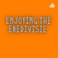 ENJOYING THE EREDIVISIE EP 7
