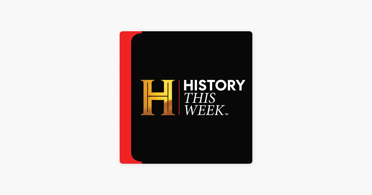 ‎HISTORY This Week on Apple Podcasts