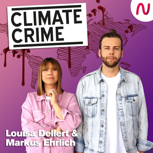 Climate Crime – mit Louisa Dellert und Markus Ehrlich