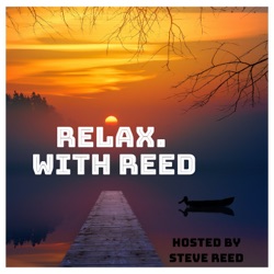 Relax With Reed - Episode 3