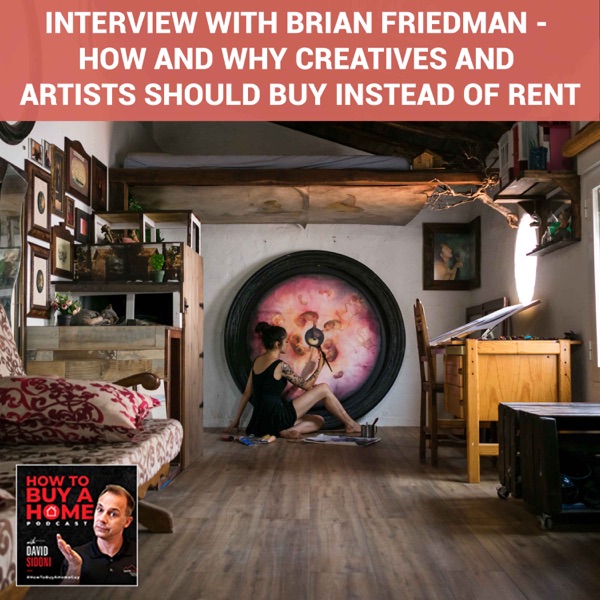 Ep 218 – Interview With Brian Friedman – How And Why Creatives And Artists Should Buy Instead Of Rent photo