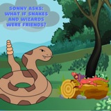 Sonny asks: What if snakes and wizards were friends?