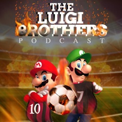The Luigi Brothers Podcast