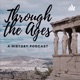 Through the Ages: A History Podcast