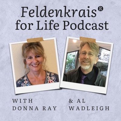 Feldenkrais for Life podcast Feldenkrais for Life podcast
