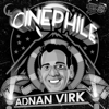Cinephile with Adnan Virk - Adnan Virk, Le Batard & Friends