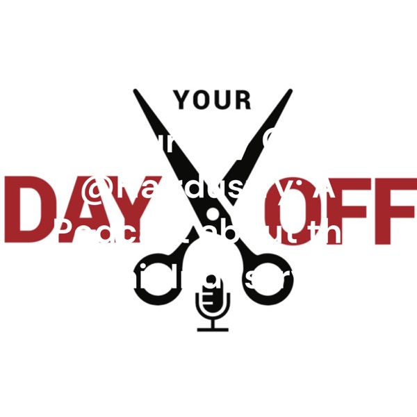 Your Day Off @Hairdustry; A Podcast about the Hair Industry!