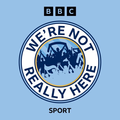 We’re Not Really Here – A Manchester City Podcast
