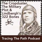 The Cropduster, The Military Plot & Lindbergh's 322 Bones