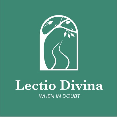 Lectio Divina (When in Doubt)