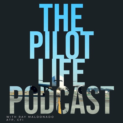 The Pilot Life Podcast:Ray Maldonado