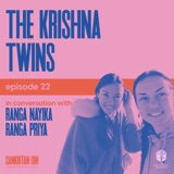 EP22- Interview With The Krishna Twins