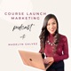 Course Launch Marketing Podcast