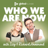 Who We Are Now with Izzy & Richard Hammond - Global