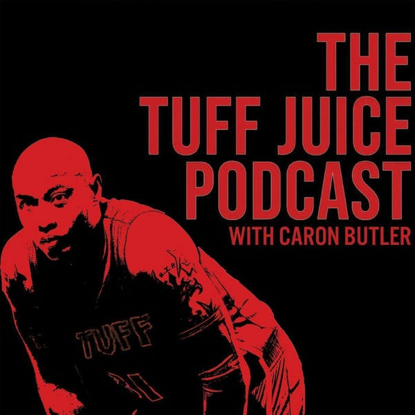 The Tuff Juice Podcast with Caron Butler