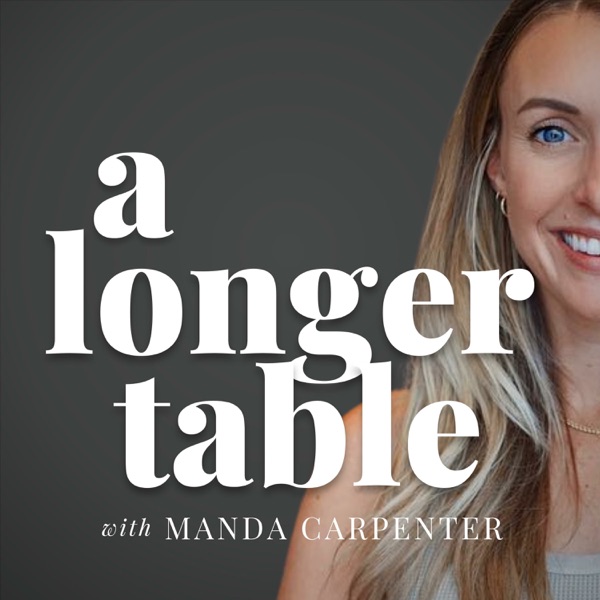 A Longer Table with Manda Carpenter