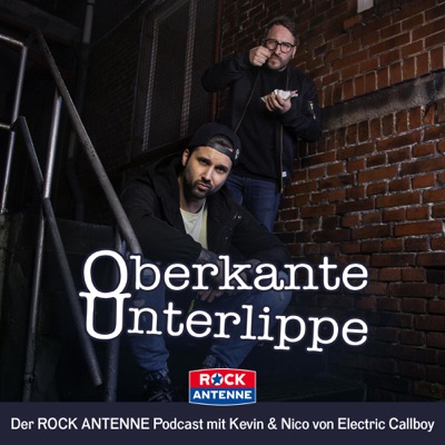 Oberkante Unterlippe: Der ROCK ANTENNE Podcast mit Electric Callboy:ROCK ANTENNE, Electric Callboy, Kevin Ratajczak, Nico Sallach