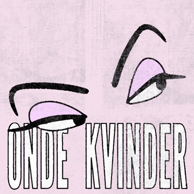 Onde Kvinder:Amalia Bonné & Maia Lorentzen