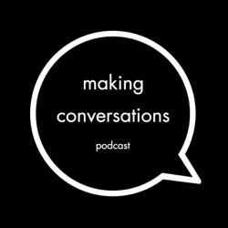 Making Conversations Podcast