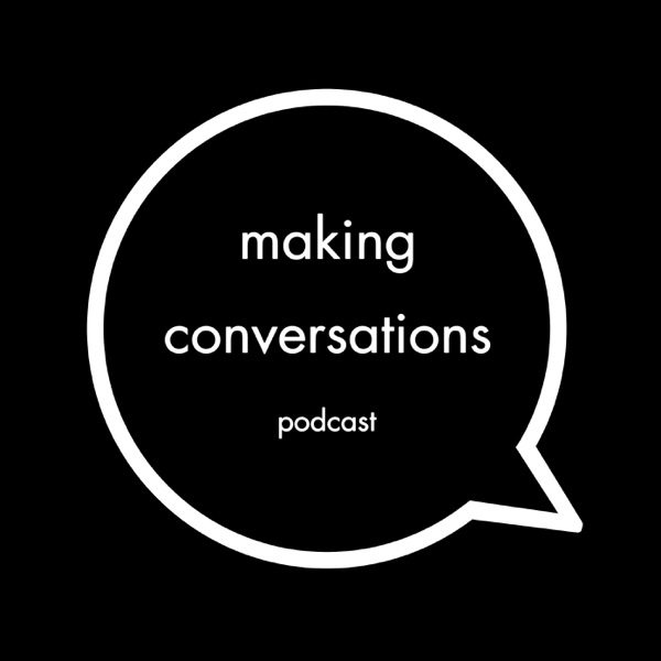 Making Conversations Podcast