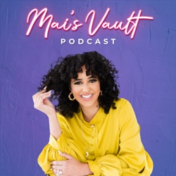 Introducing The Mai's Vault Podcast
