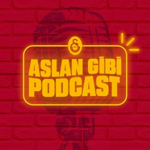 Aslan Gibi Galatasaray Podcast