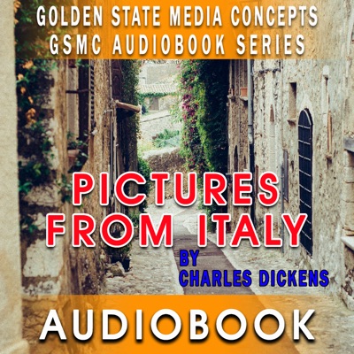 GSMC Audiobook Series: Pictures from Italy by Charles Dickens