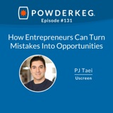 #131: How Entrepreneurs Can Turn Mistakes Into Opportunities with PJ Taei of Uscreen