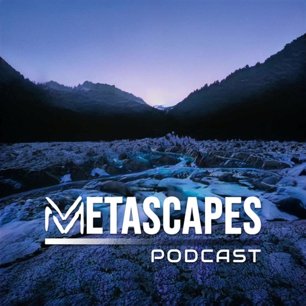 MetaScapes Podcast