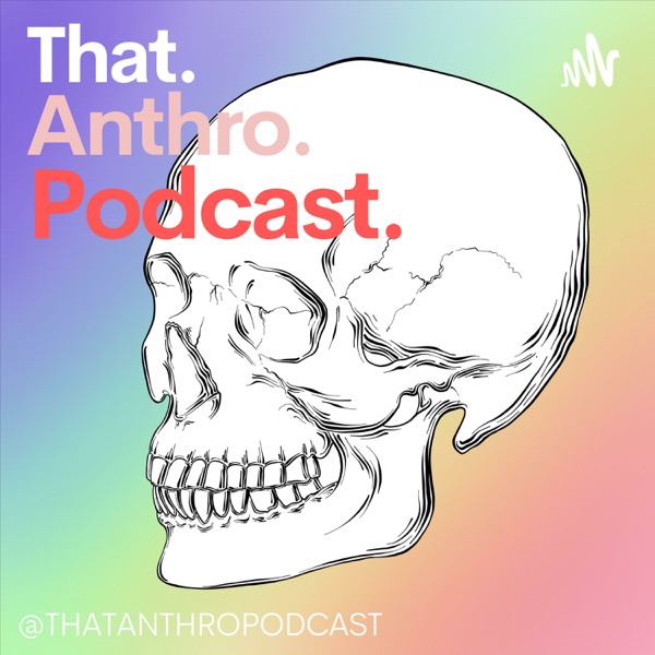 That Anthro Podcast