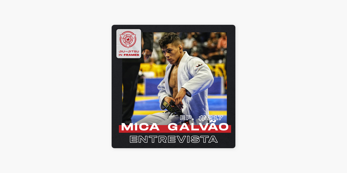 217: Entrevista com Mica Galvão - Jiu-Jitsu in Frames