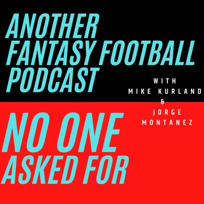 Another Fantasy Football Podcast No One Asked For