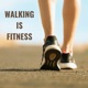 Walking is Fitness