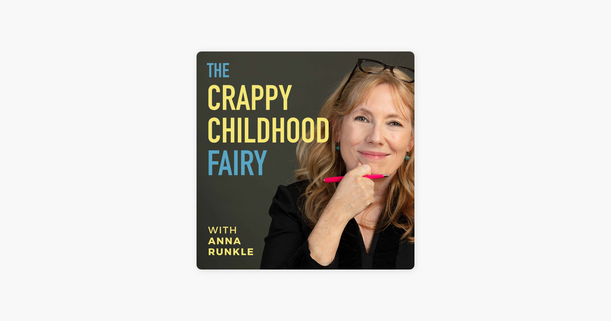‎The Crappy Childhood Fairy Podcast with Anna Runkle The Real Reason
