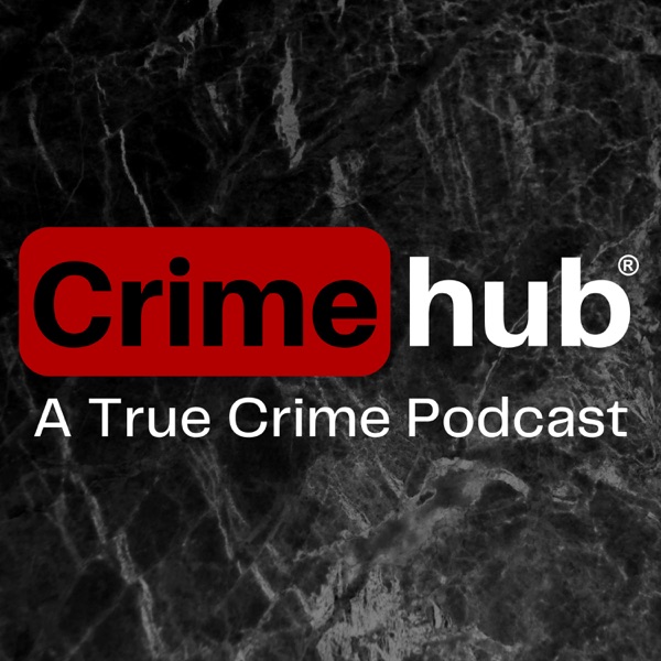 Crimehub: A True Crime Podcast image