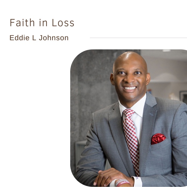 33. Faith in Loss | Eddie L Johnson photo