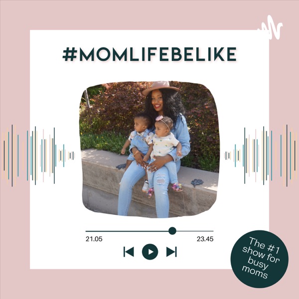 #MomLifeBeLike The #1 Show for Busy Moms