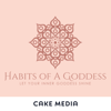 Habits of A Goddess - CAKE MEDIA