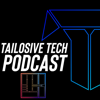 Tailosive Tech Podcast - Tailosive Podcasts