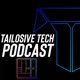 Tailosive Tech Podcast