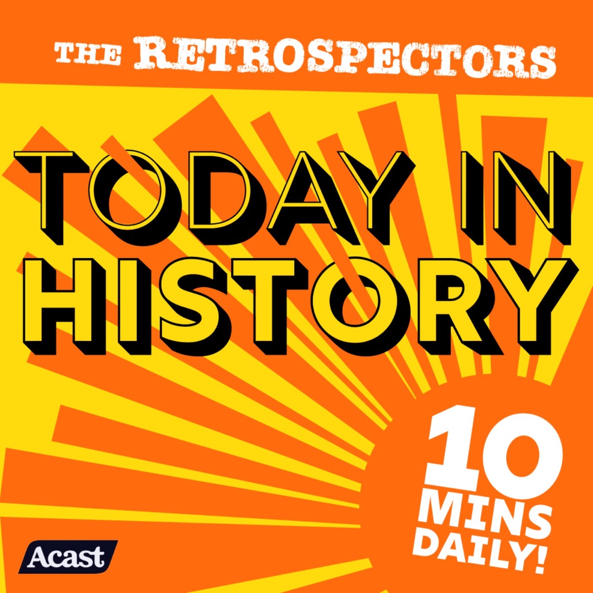 Today In History with The Retrospectors – Podcast – Podtail